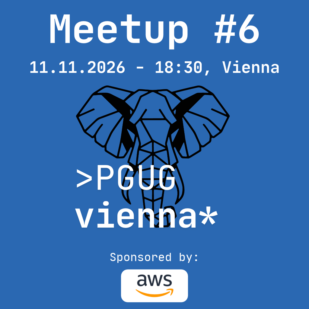 #6 PostgreSQL Meetup Vienna